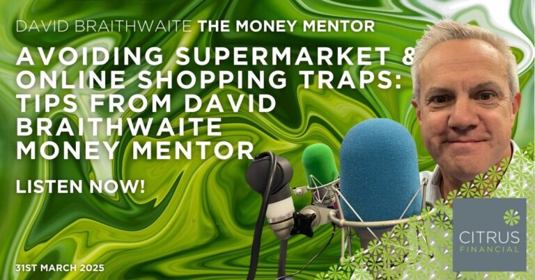 Avoiding Supermarket & Online Shopping Traps: Tips from David Braithwaite, Money Mentor